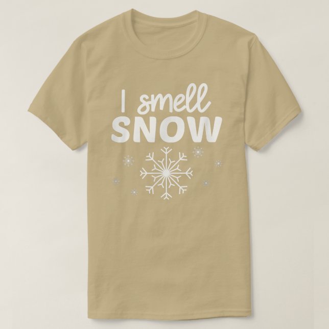 T-shirt I Smell Snow Winter Snowflake Funny Snow Epert Sno (Design devant)