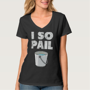 T-shirt I So Pail Puns Citations Goofy Slogan 1