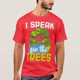 T-shirt I Speak For The Trees Environmental Protection Ear