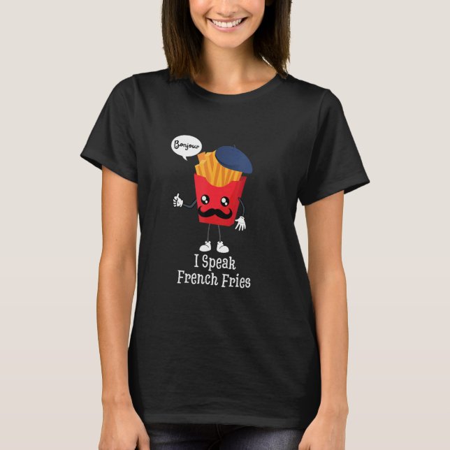 T-shirt I Speak French Fries  Fast Food (Devant)
