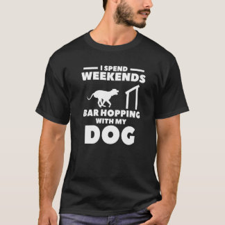 T-shirt I Spend Weekends Bar Hopping With My Dog Training
