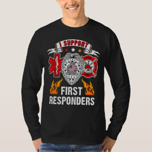 T-shirt I Support First Responsables Ems Police Fire First