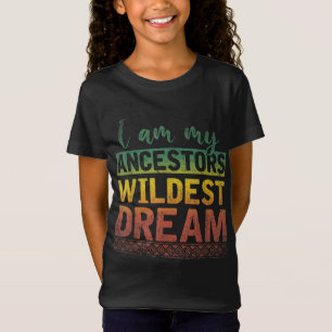 T-Shirt I Sur My Ancestors Braconnage Dream Black History 
