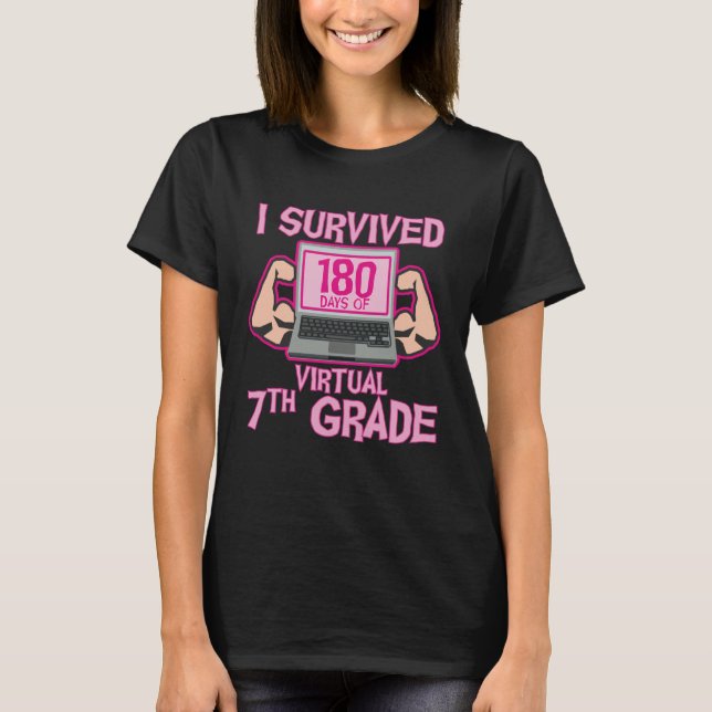 T-shirt I Survived 180 Days of Virtual 7th Grade Last Day  (Devant)