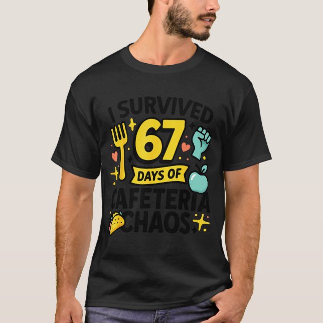 T-shirt I Survived 67 Days Of Cafeteria Chaos Lunch Lady S (Devant)