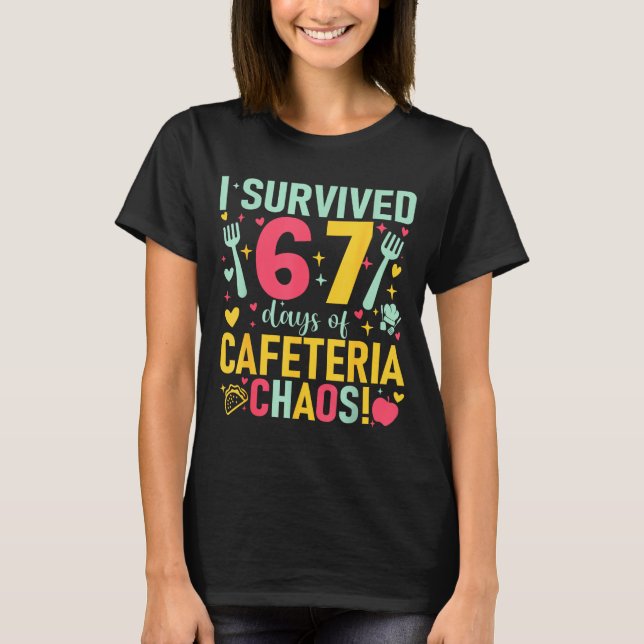 T-shirt I Survived 67 Days Of Cafeteria Chaos Lunch Lady S (Devant)