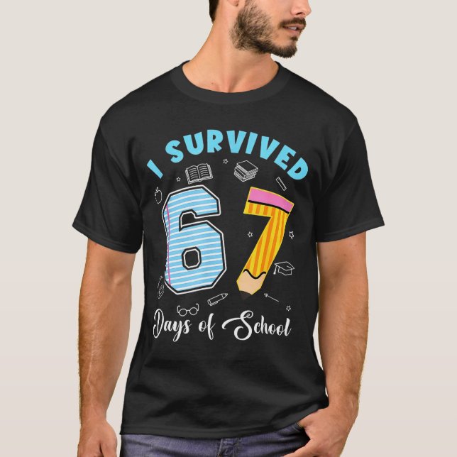T-shirt I Survived 67 Days Of School Funny 67 Meme Teacher (Devant)