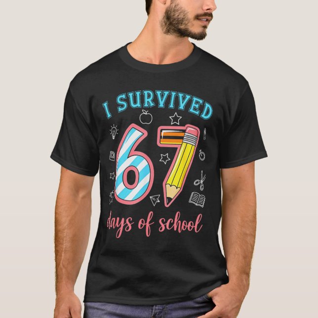 T-shirt I Survived 67 Days Of School Funny 67 Meme Teacher (Devant)