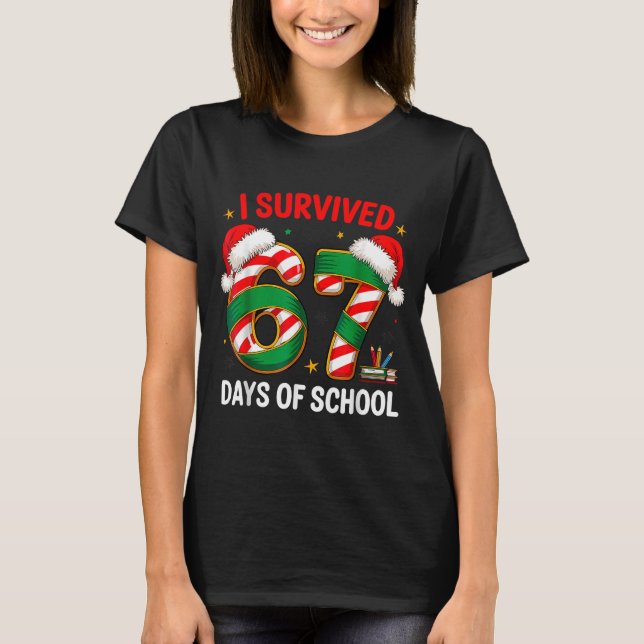T-shirt I Survived 67 Days Of School Funny Gen Christmas  (Devant)
