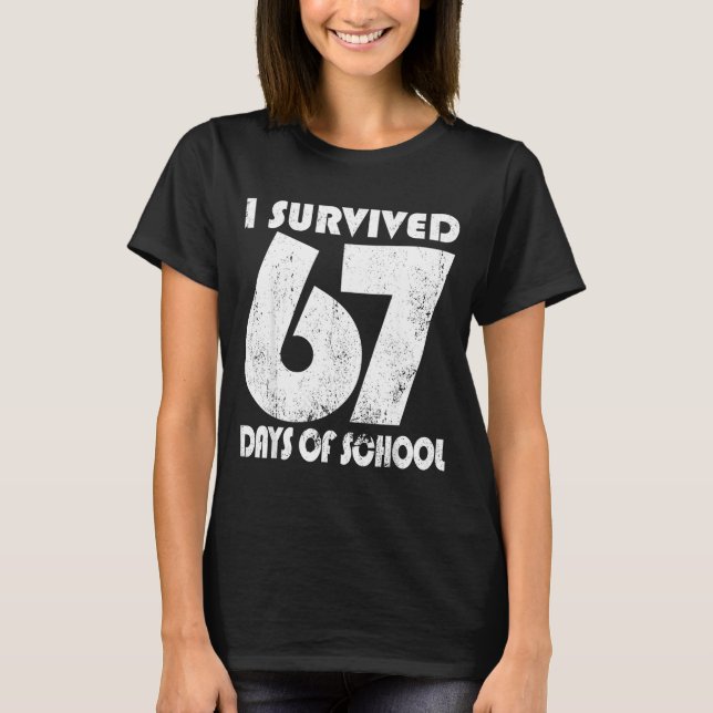 T-shirt I Survived 67 Days Of School Funny Meme 67 Teacher (Devant)