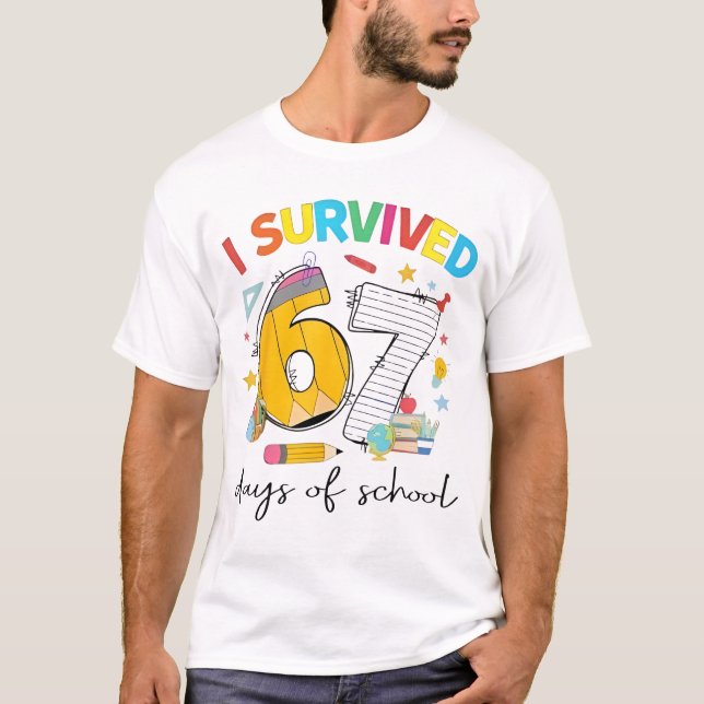 T-shirt I Survived 67 Days of School Funny Teacher Student (Devant)