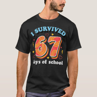 T-shirt I Survived 67 Days Of School Teachers Students Fun