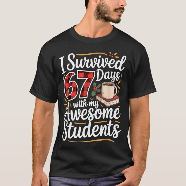 T-shirt I Survived 67 Days With My Awesome Student Teacher (Devant)