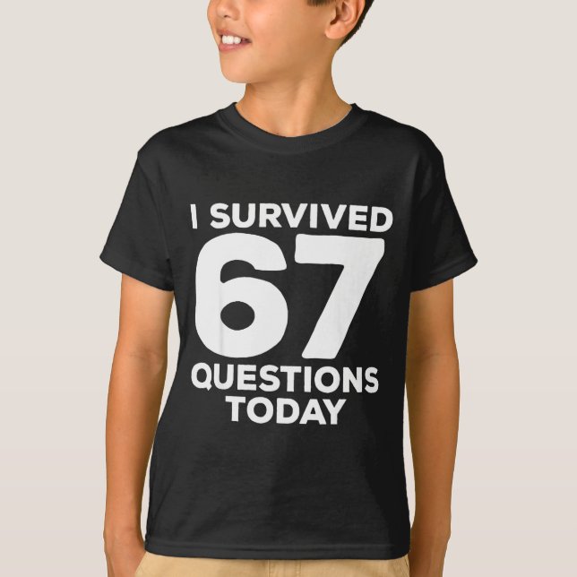 T-shirt I Survived 67 Questions Today Funny Teacher Six Se (Devant)