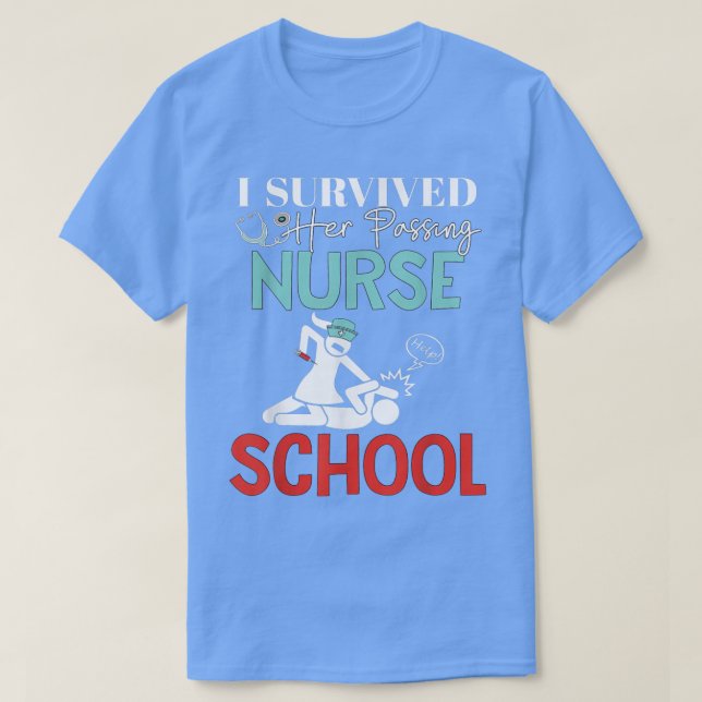 T-shirt I Survived Her Passing Nursing School Graduation  (Design devant)