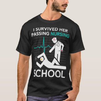 T-shirt I Survived Her Passing Nursing School Graduation F