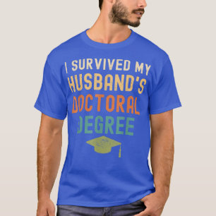 T-shirt I Survived Mon mari est diplômé de doctorat
