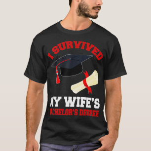 T-shirt I Survived My Wifes Degree