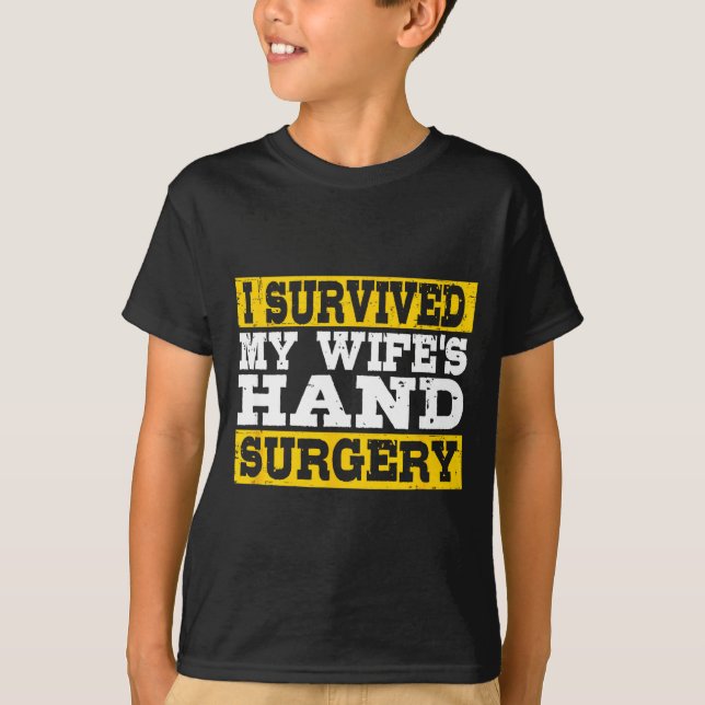 T-shirt I Survived My Wife's Hand Surgery Funny Recovery  (Devant)