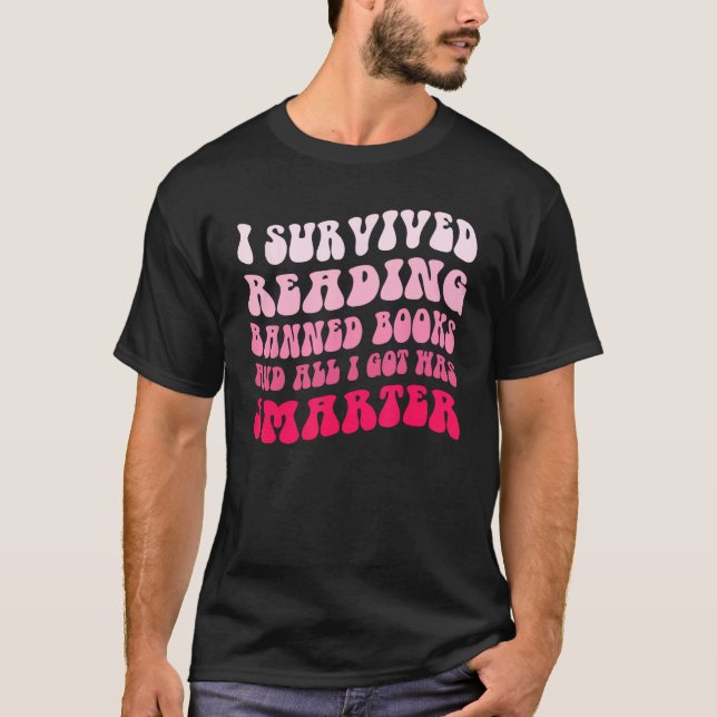 T-shirt I Survived Reading Banned Books And All I Got Was  (Devant)