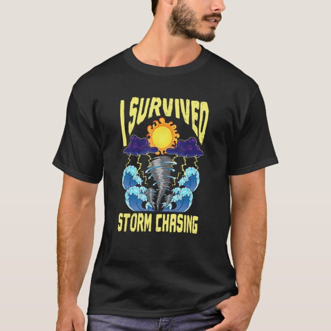 T-shirt I Survived Storm Chasing Tornado Chaser  Meteorolo (Devant)