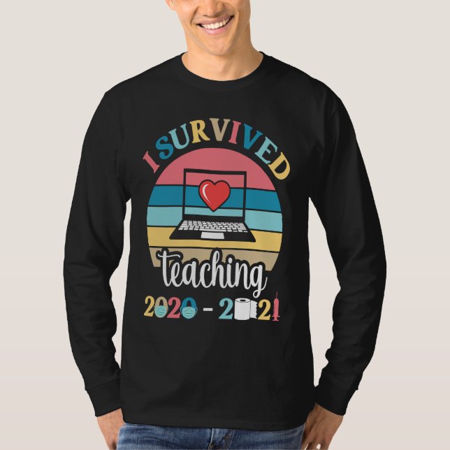 T-shirt I Survived Teaching 2020 2021 During Pandemic End  (Devant)