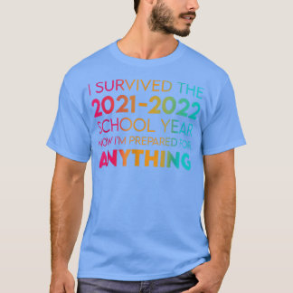 T-shirt I survived the 2021 - 2022 school year