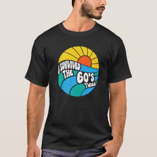 T-shirt I Survived The 60s Twice Sixties 70th 70s