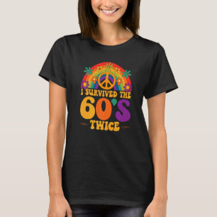 T-shirt I Survived The 60s Twice Sixties 70th 70s