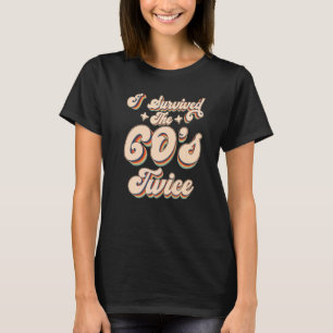 T-shirt I Survived The 60s Twice Sixties 70th 70s