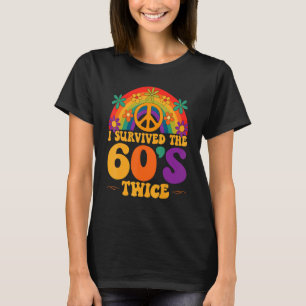 T-shirt I Survived The 60s Twice Sixties 70th 70s