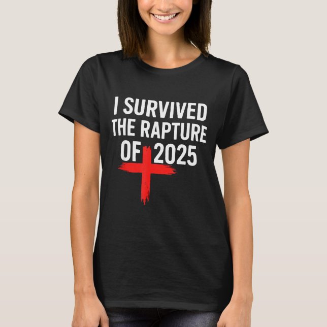 T-shirt I Survived The Rapture Of 2025  (Devant)