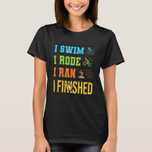 T-shirt I Swim I Ran I Ran I Fini La Course Bi De Natation