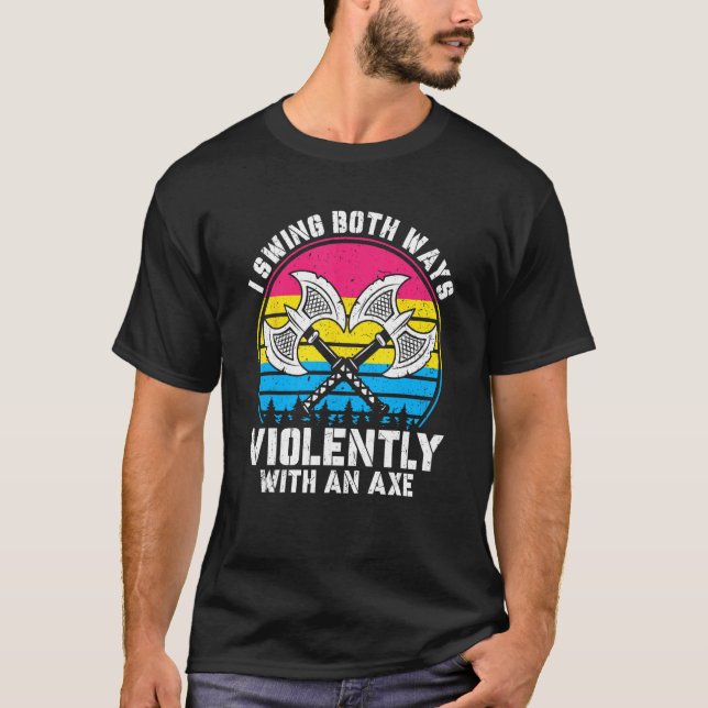 T-shirt I Swing Both Ways Violently With Axe Pansexual LGB (Devant)