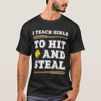 T-shirt I Teach Girls To Hit And Steal - Funny Softll Coac