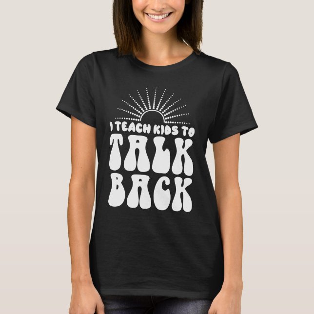 T-shirt I Teach Kids To Talk Back SLP Speech Language Ther (Devant)