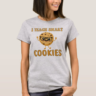 T-shirt I Teach Smart Cookies | Funny Teacher Quote 