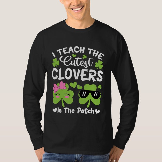 T-shirt I Teach The Cutest C In The Patch St Patricks Day (Devant)