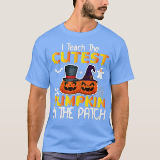 T-shirt I Teach the Cutest Pumkins in the Patch, Teacher F