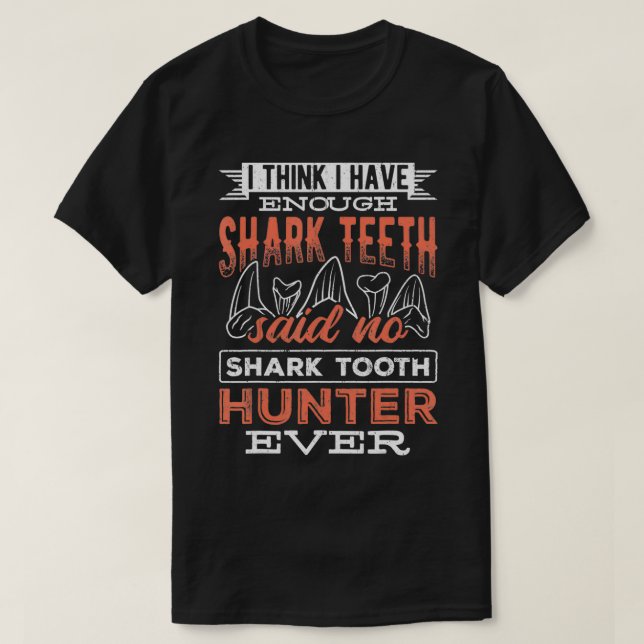 T-shirt I think I have enough  teeth  monsters sea predato (Design devant)