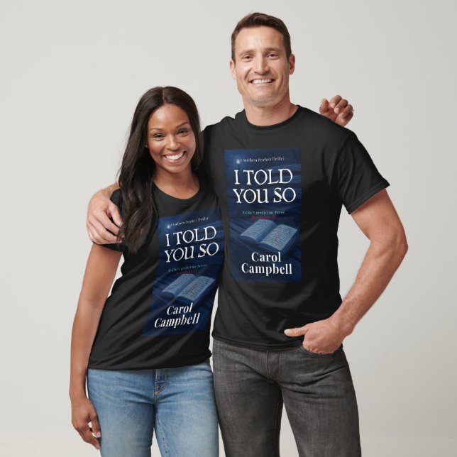 T-shirt I Told You So – Southern Psychos Thriller Collecti (Unisexe)