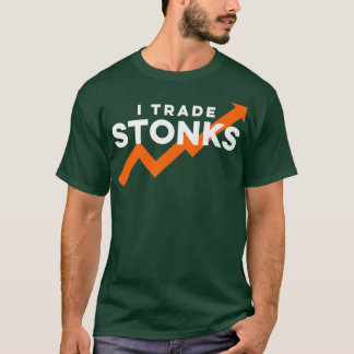 T-shirt I Trade Stonks Day Trader Funny Stock Trading à