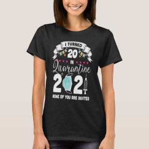 T-shirt I Turned 20 in Quarantine Cute 20th Birthday 2021