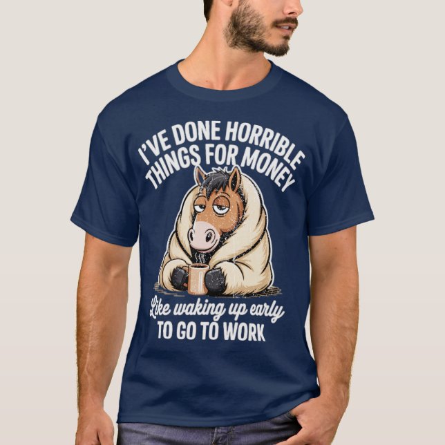 T-SHIRT I’VE DONE HORRIBLE THINGS FOR MONEY (Devant)