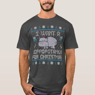 T-shirt I Want A Hippopotamus For Christmas Hippo Ugly Swe