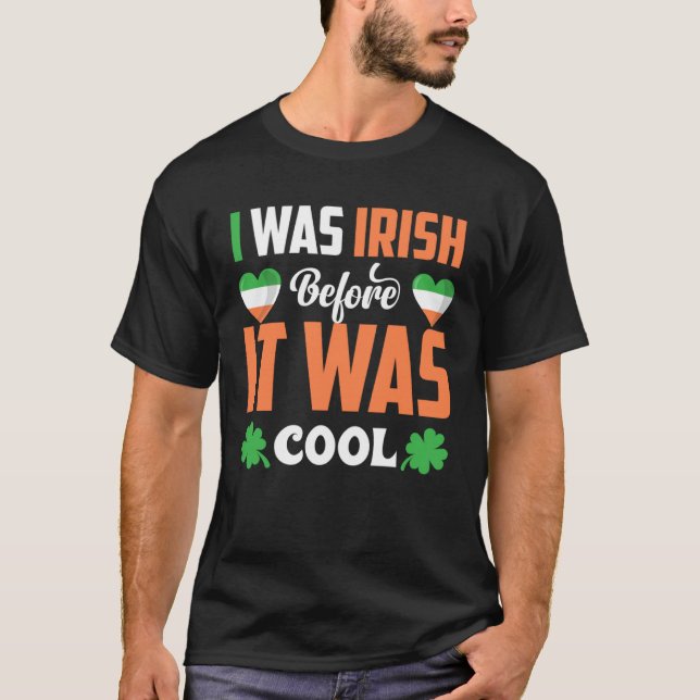 T-shirt I Was Irish Before It Was Cool C Shamrock (Devant)