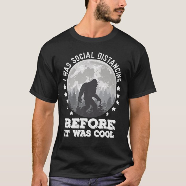 T-shirt I Was Social Distancing Before It Was Cool Sasquat (Devant)