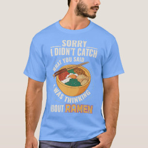 T-shirt I was thinking about ramen Anime Japan Ramen Nood