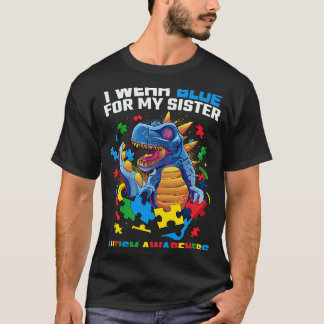 T-shirt I Wear Blue For My Sister Autistic Sister Dinosaur