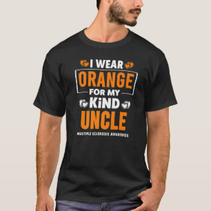 T-shirt I Wear Orange For My Uncle MS Multiple Sclerosis A